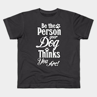 Be the person Kids T-Shirt
